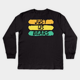 Just us bears Kids Long Sleeve T-Shirt